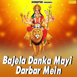 Bajela Danka Mayi Darbar Mein